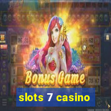 slots 7 casino