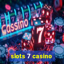 slots 7 casino