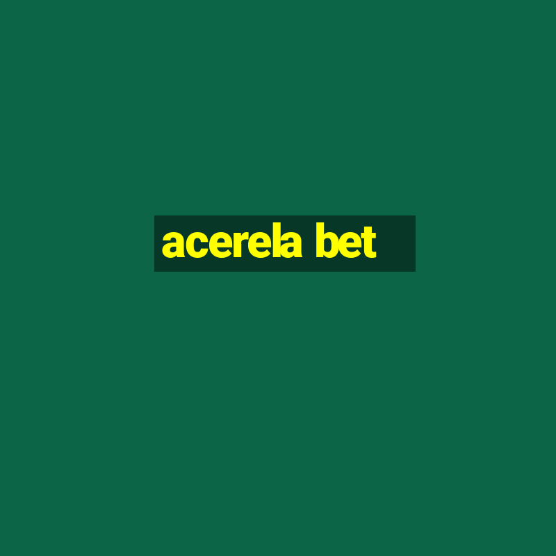 acerela bet