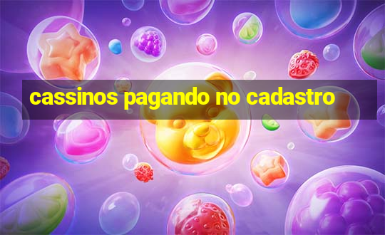 cassinos pagando no cadastro