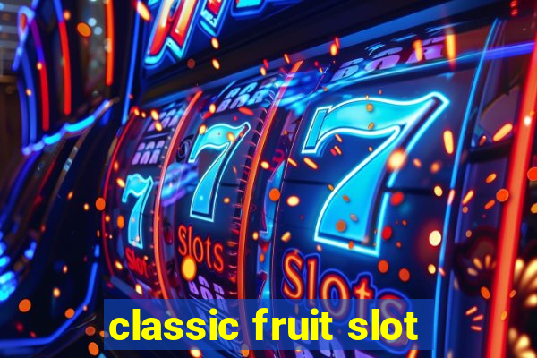 classic fruit slot