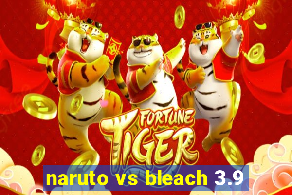 naruto vs bleach 3.9