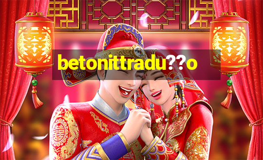 betonittradu??o