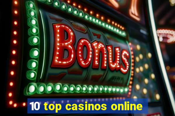 10 top casinos online