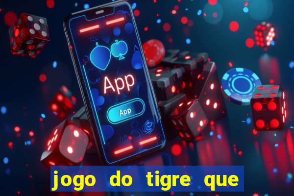 jogo do tigre que esta pagando