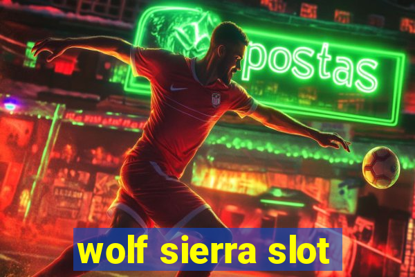 wolf sierra slot