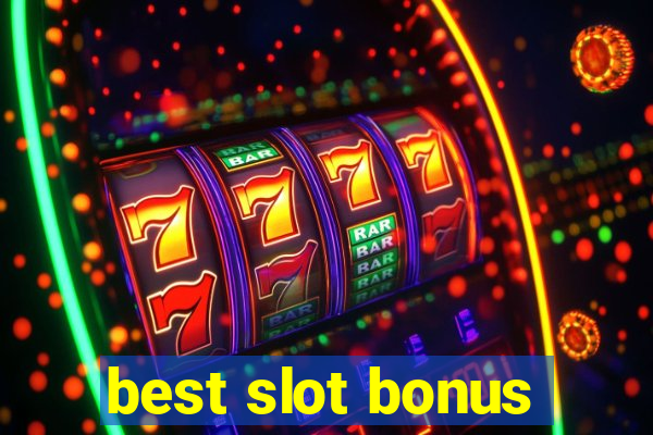 best slot bonus