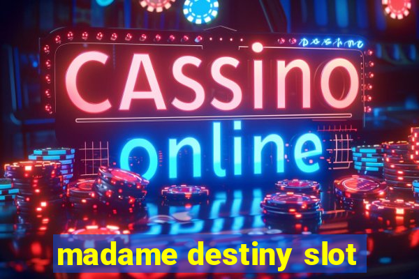 madame destiny slot