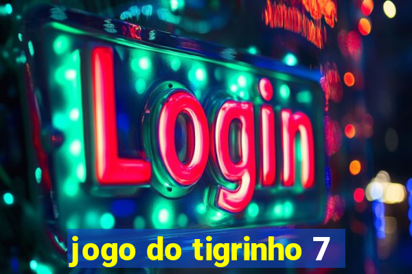 jogo do tigrinho 7