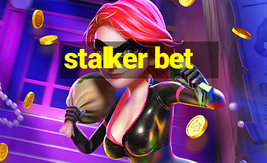 stalker bet