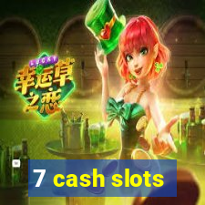 7 cash slots