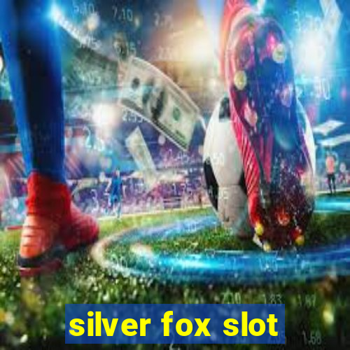 silver fox slot