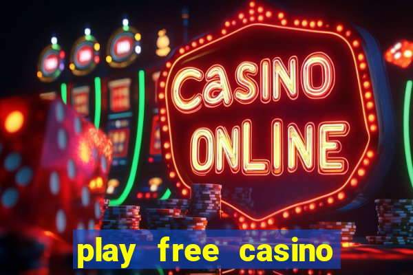 play free casino slot games