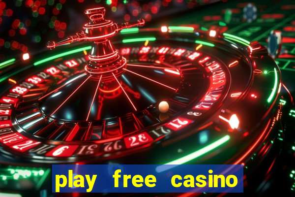 play free casino slot games