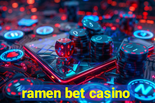 ramen bet casino