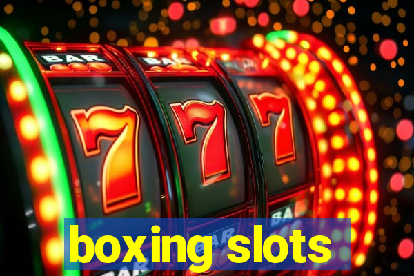 boxing slots