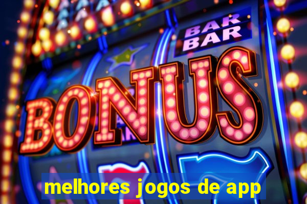 melhores jogos de app