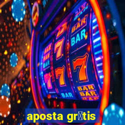 aposta gr谩tis