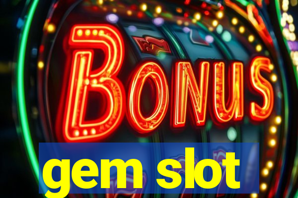 gem slot