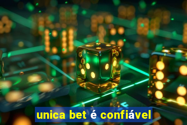 unica bet é confiável