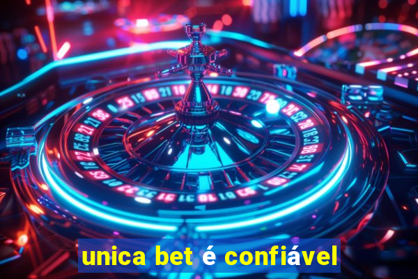 unica bet é confiável