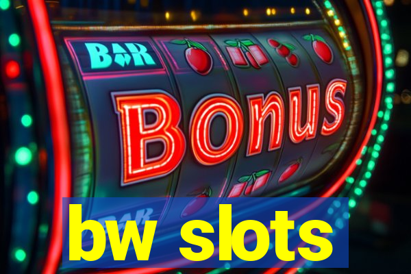 bw slots