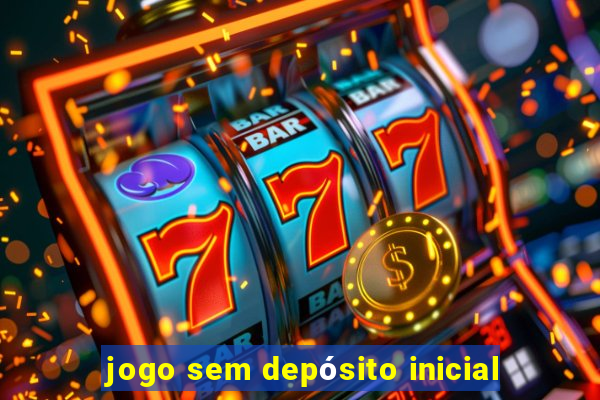 jogo sem depósito inicial