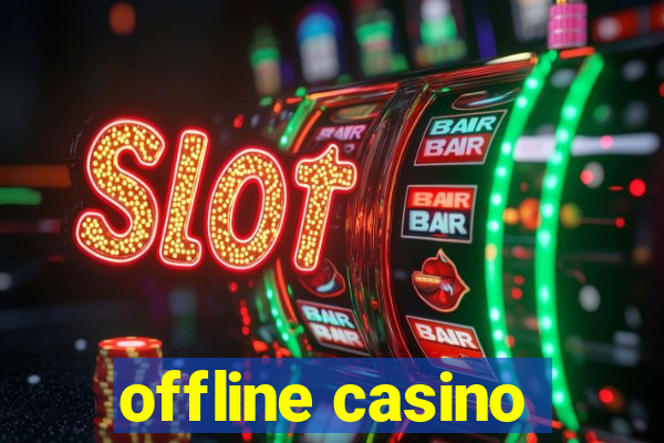 offline casino