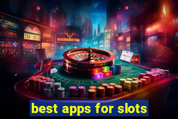 best apps for slots