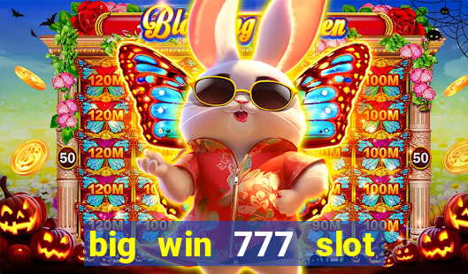 big win 777 slot online login