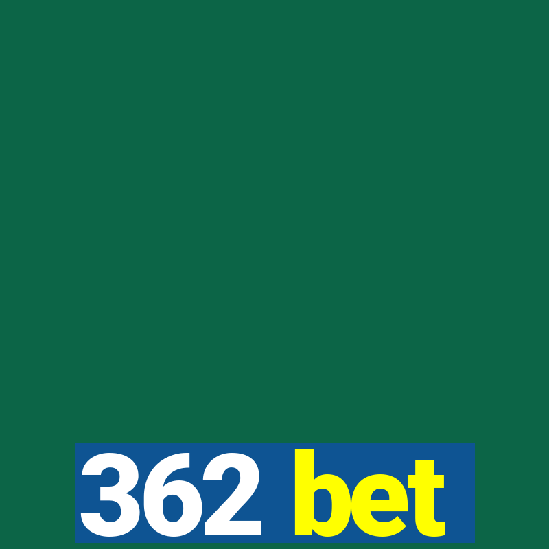 362 bet