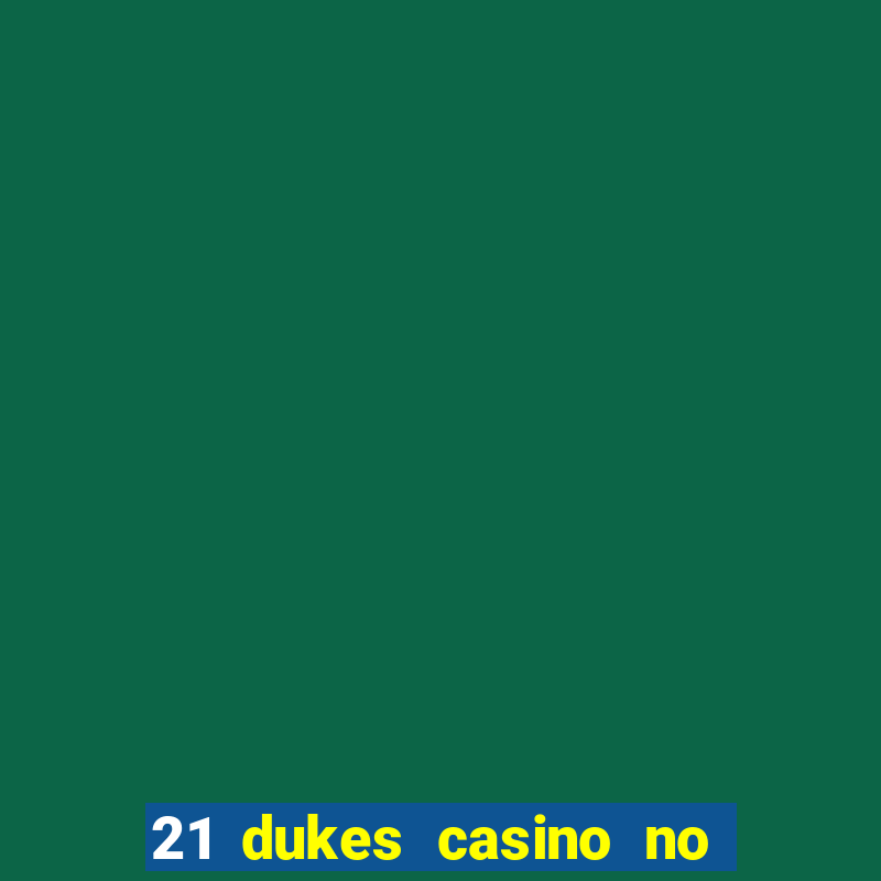 21 dukes casino no deposit bonus