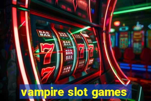 vampire slot games