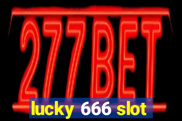 lucky 666 slot