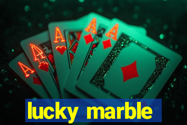 lucky marble