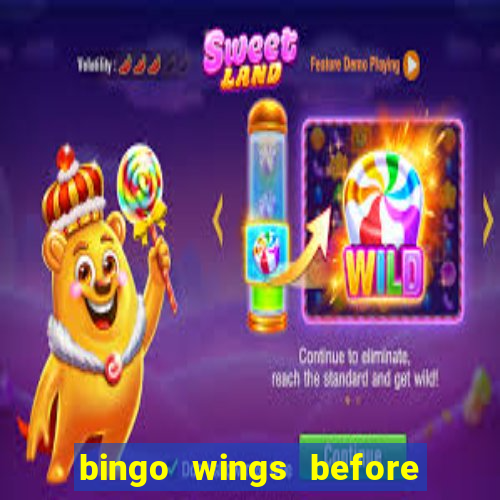 bingo wings before and after