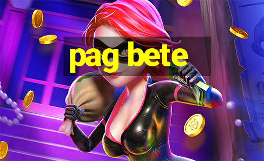 pag bete