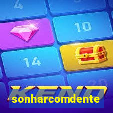 sonharcomdente