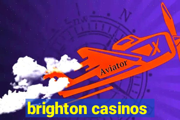 brighton casinos