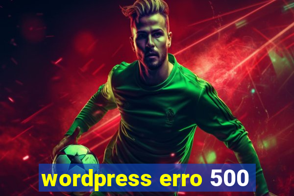 wordpress erro 500