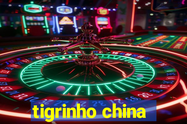 tigrinho china