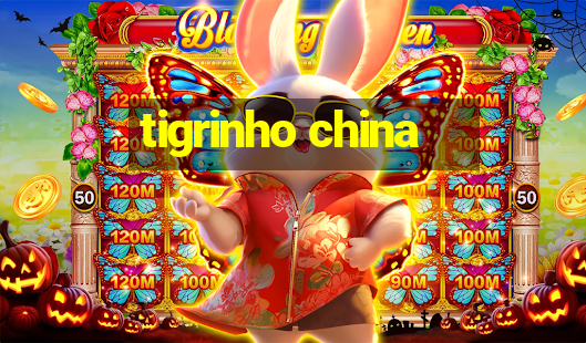 tigrinho china