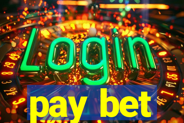 pay bet