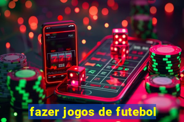 fazer jogos de futebol