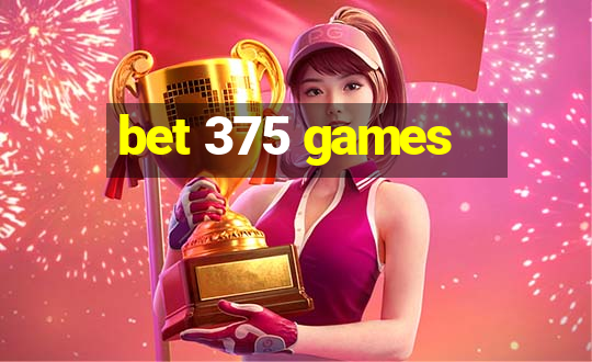 bet 375 games