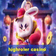 highroler casino