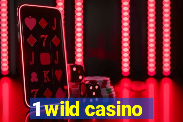 1 wild casino