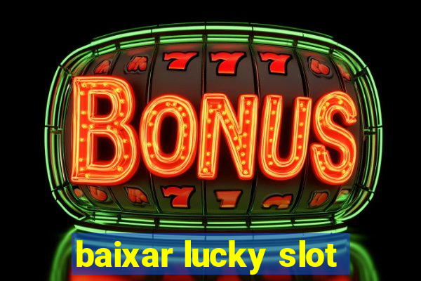 baixar lucky slot