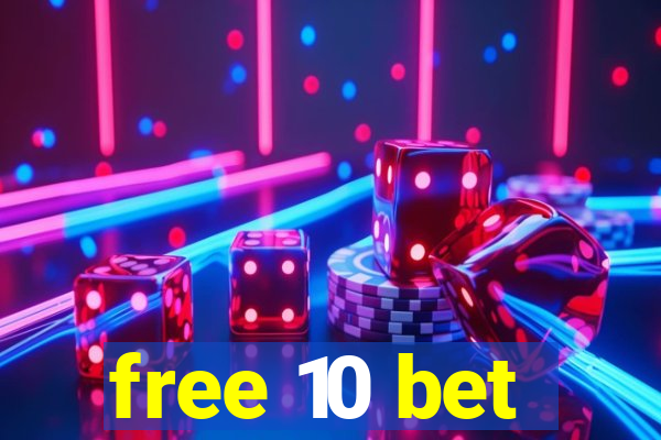 free 10 bet