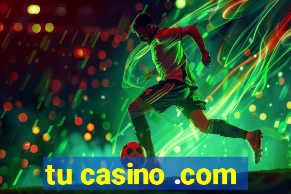 tu casino .com